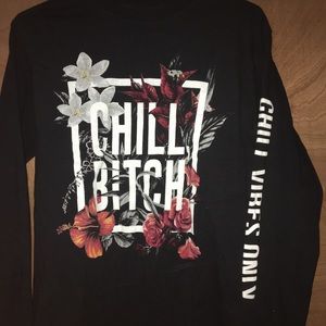 “Chill bitch” long sleeve